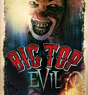 Big Top Evil (2019) starring Sean Haitz on DVD